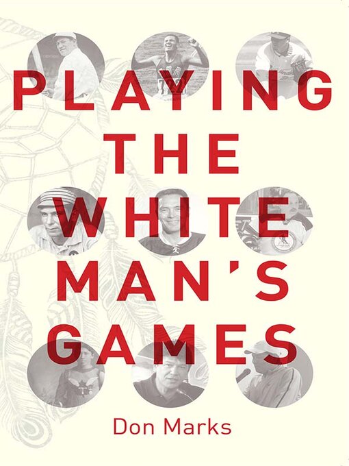 Title details for Playing the White Man's Games by Don Marks - Available